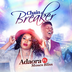Adaora&Moses Bliss - Chain Breaker