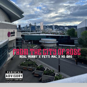 Real Mobby&Fetti Mac&HS DRO - From the city of rose (feat. Fetti Mac & Hs Dro)