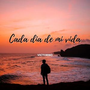 Victorino - Cada dia de mi vida