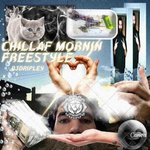 bjdripley - chillaf mornin freestyle
