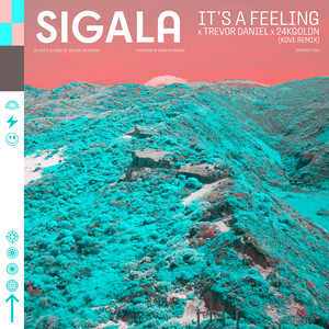 Sigala&Trevor Daniel&24KGoldn《It's A Feeling(Kove Remix)》[MP3_LRC]