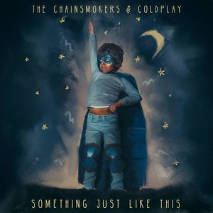 The Chainsmokers&Coldplay - Something Just Like This