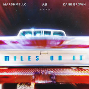 marshmello&Kane Brown&Frank Walker《Miles On It(Frank Walker Remix)》[MP3_LRC]