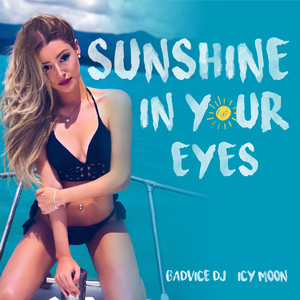 BadVice DJ&Icy Moon - Sunshine in Your Eyes