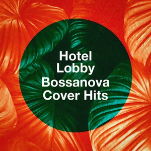 Hotel Lobby Lounge - You Can't Hurry Love(Bossa Nova Version)[Originally Performed By Diana Ross & the Supremes]