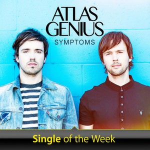 Atlas Genius - Symptoms