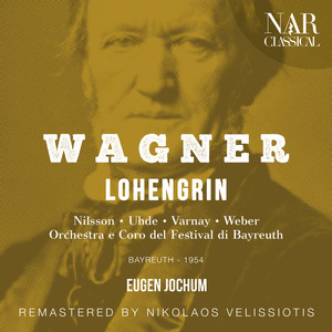 Orchestra del Festival Di Bayreuth&Eugen Jochum&Astrid Varnay&Hermann Uhde《"Vor allem gilt's, von hinnen" (Ortrud, Friedrich)》[MP3_LRC]