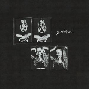 Ariana Grande&Iggy Azalea《Problem》[MP3_LRC]