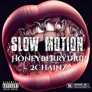 HoneyBerryDrip《SlowMotion(Explicit)》[MP3_LRC]