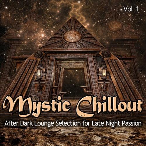 Mystic Chillout, Vol. 1 (After Dark Lounge Selection for Late Night Passion)