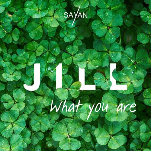 What You Are (feat. Jill)