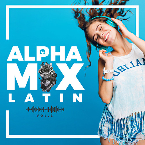 Alpha Mix Latin, Vol. 2 (Explicit)