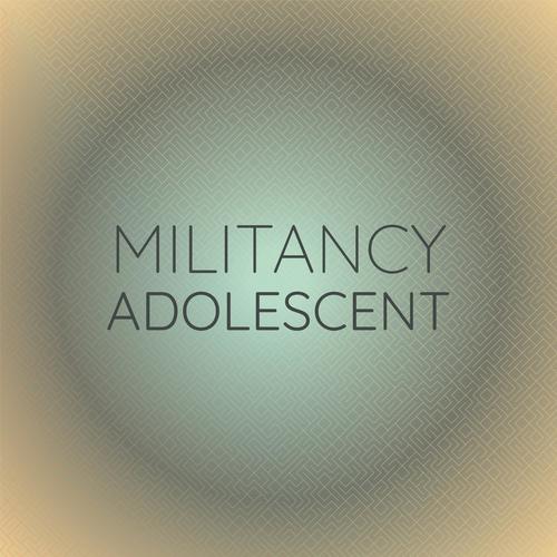 Militancy Adolescent