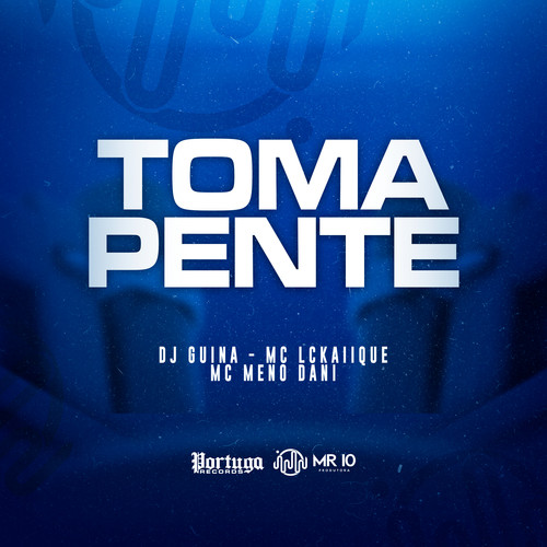 Toma Pente (Explicit)