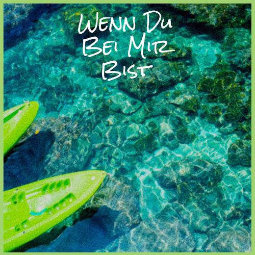 Wenn Du Bei Mir Bist