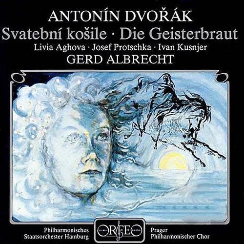 DVOŘÁK, A.: Spectre's Bride (The) [Ághová, Protschka, Kusnjer, Prague Philharmonic Chorus, Hamburg State Philharmonic, Albrecht]