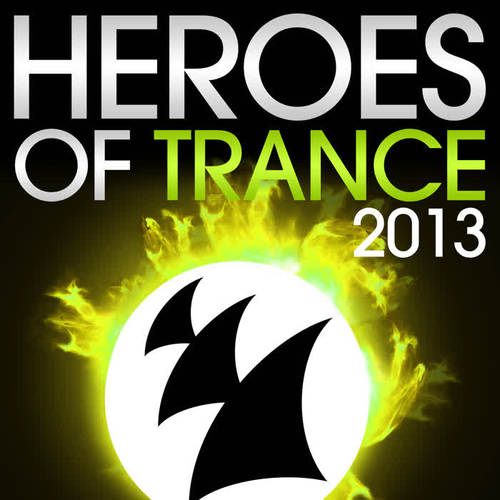 Heroes Of Trance 2013 (The World's Most Famous Trance DJ's)