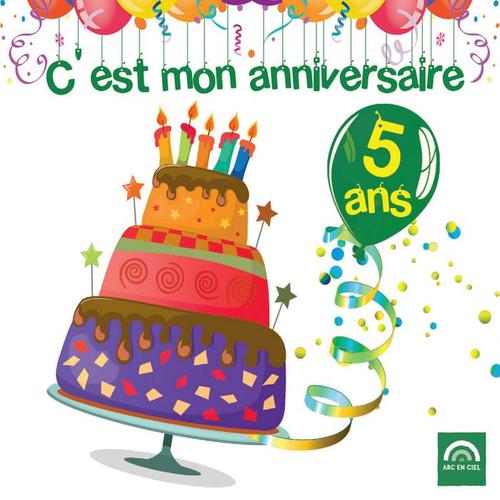 C'est mon anniversaire : 5 ans