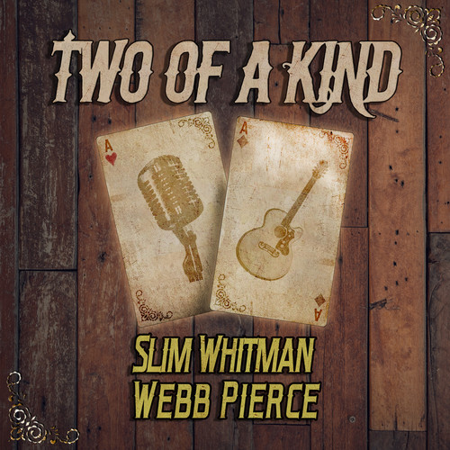 Two of a Kind: Slim Whitman & Webb Pierce