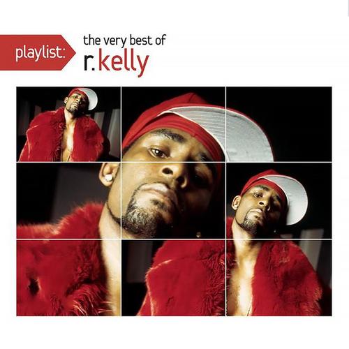 Playlist: The Very Best Of R. Kelly