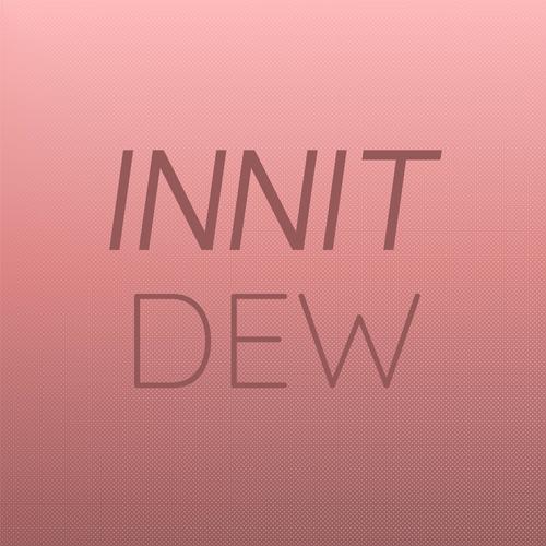 Innit Dew