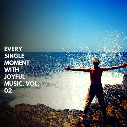 Every Single Moment With Joyful Music, Vol. 02