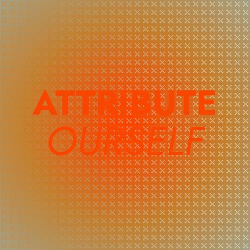 Attribute Ourself