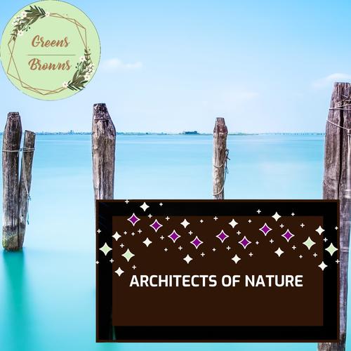 Architects of Nature