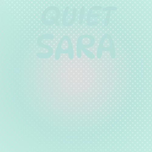 Quiet Sara