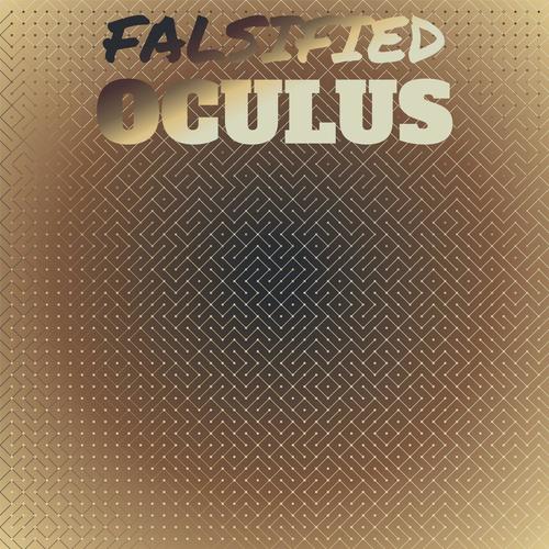 Falsified Oculus