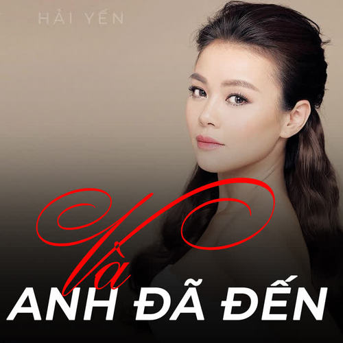 Và anh đã đến