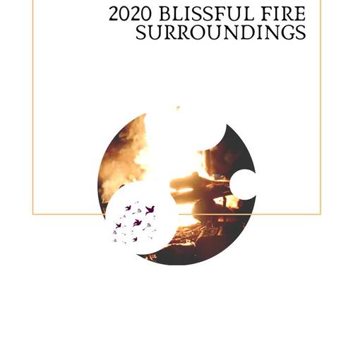 2020 Blissful Fire Surroundings