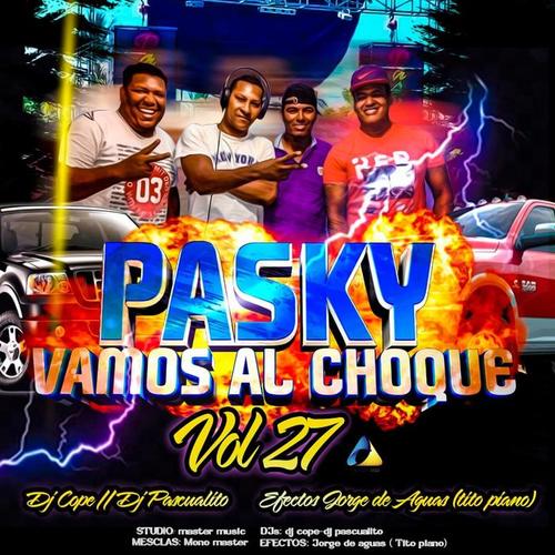 Pasky El Artillero: Vamos al Choque, Vol. 27