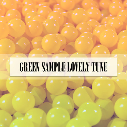 GREEN SAMPLE LOVELY TUNE