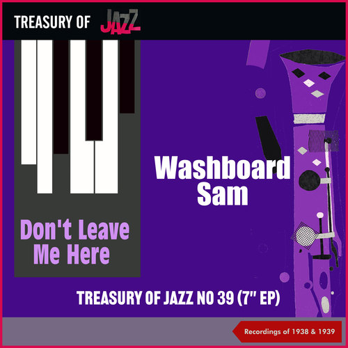 Don't Leave Me Here - Treasury Of Jazz No. 39 (Recordings of 1938 & 1939)