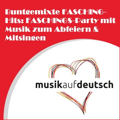 Buntgemixte Fasching-Hits: Faschings-Party mit Musik zum Abfeiern und Mitsingen