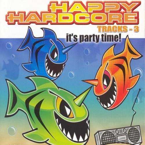 It's Party Time - Happy Hardcore Tracks, Vol. 3