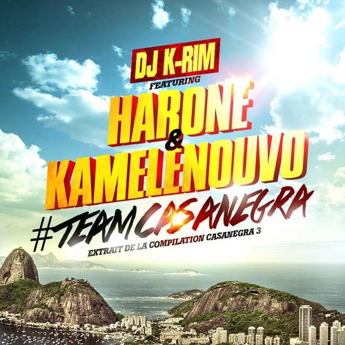 #TeamCasanegra (feat. Harone & Kamelenouvo) [Extrait de la compilation Casanegra 3] - Single