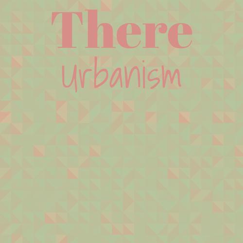 There Urbanism