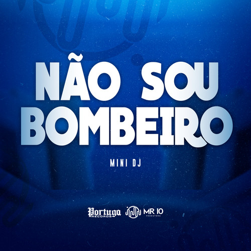 Não Sou Bombeiro (Explicit)