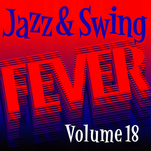 Jazz and Swing Fever, Vol. 18