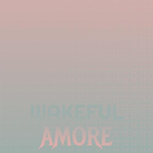 Wakeful Amore