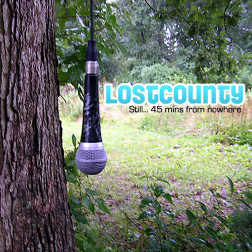 Lost County Vol. II Still 45 Min. From Nowhere