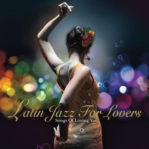 Latin Jazz For Lovers