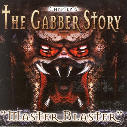 The Gabber Story, Vol. 6 (Master Blaster) [Explicit]