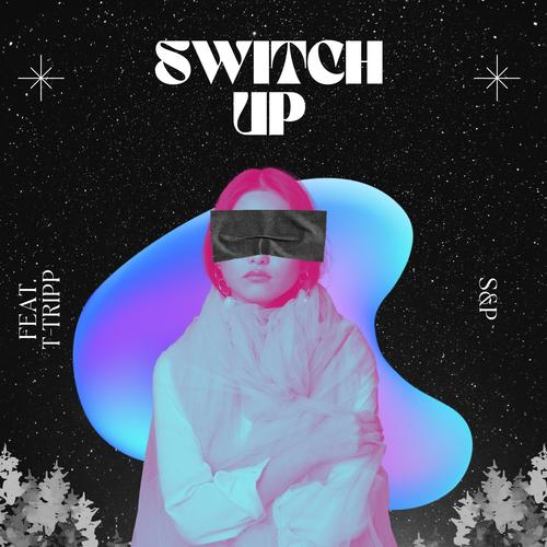 SWITCH UP (feat. Trippp) [Explicit]