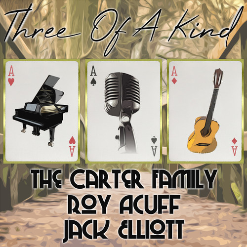 Three of a Kind: The Carter Family, Roy Acuff, Jack Elliott