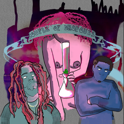 Couple of Dropouts (Explicit)