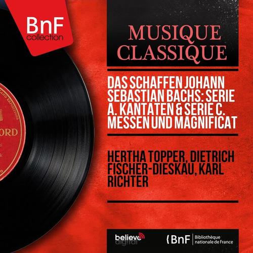 Das Schaffen Johann Sebastian Bachs: Serie A. Kantaten & Serie C. Messen und Magnificat (Mono Version)