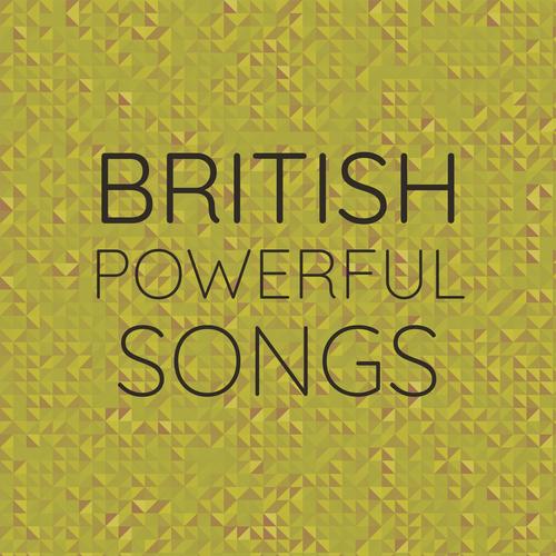 British Powerful Songs